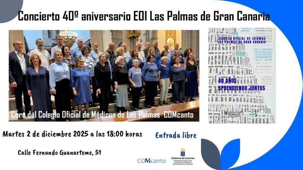 La Escuela Oficial de Idiomas de Las Palmas de Gran Canaria celebrará su 40º aniversario con un evento especial: un concierto del Coro del Colegio Oficial de Médicos de Las Palmas, COMcanto, que tendrá lugar el próximo martes, 2 de diciembre, a las 18:00 horas, en la sede de la EOI, situada en la calle Fernando Guanarteme, 51.​