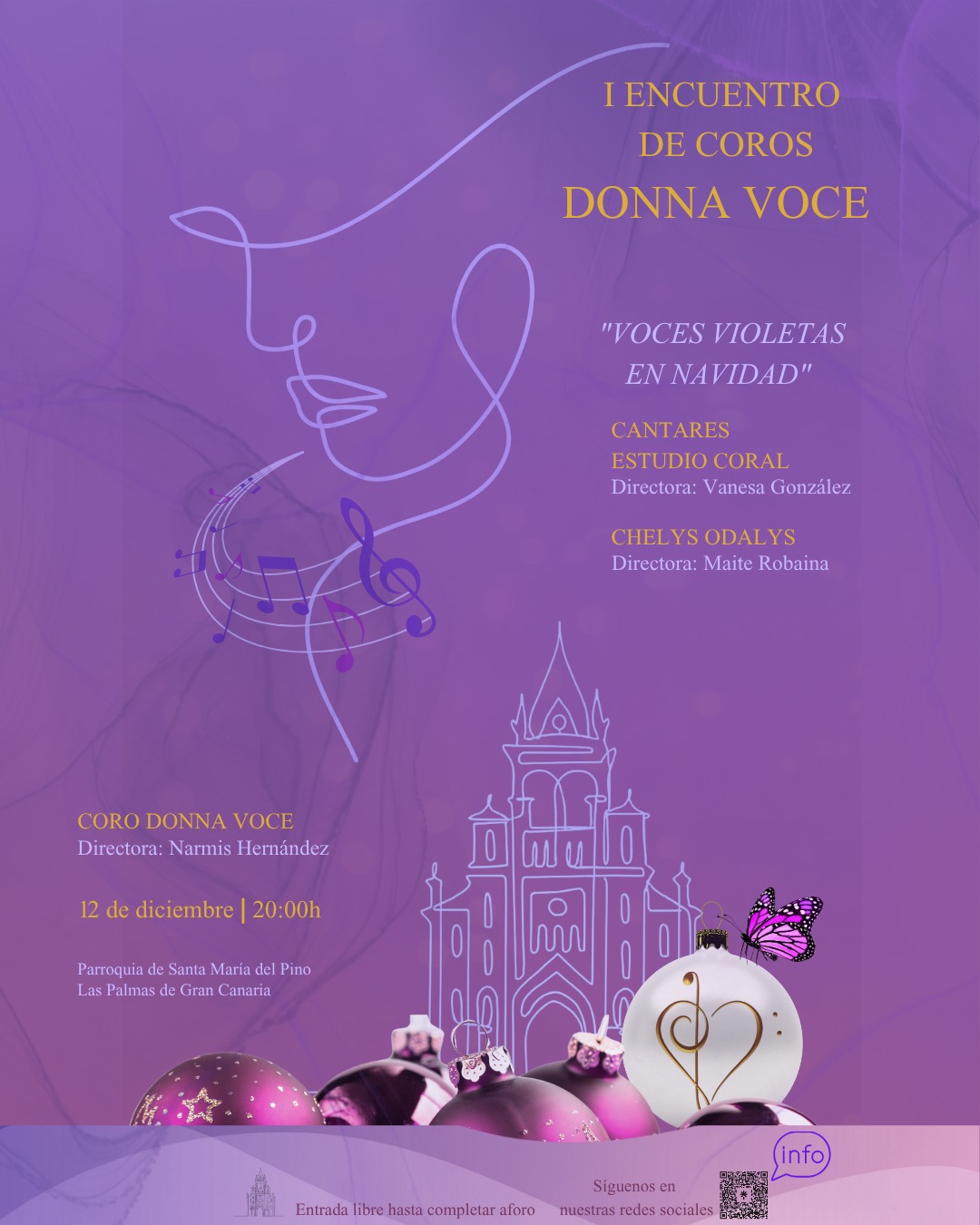 La Parroquia de Santa María del Pino será escenario el próximo jueves 12 de diciembre, a las 20:00 horas, del I Encuentro de Coros Donna Voce. Bajo el lema “Voces violetas en Navidad”, el evento reunirá a tres destacadas agrupaciones corales dirigidas por mujeres: Cantares Estudio Coral, bajo la batuta de Vanesa González; Chelys Odalys, dirigida por Maite Robaina; y el coro anfitrión Donna Voce, bajo la dirección de Narmis Hernández.
