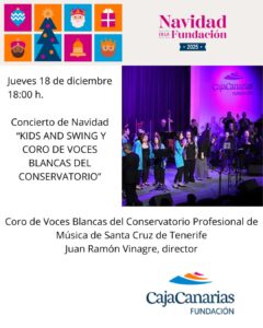 El jueves 18 de diciembre, a las 18:00 horas, la Fundación CajaCanarias acogerá el Concierto de Navidad “Kids and Swing y Coro de Voces Blancas del Conservatorio” dentro de su programación navideña. La cita tendrá una duración aproximada de una hora y está recomendada para público familiar a partir de 5 años.