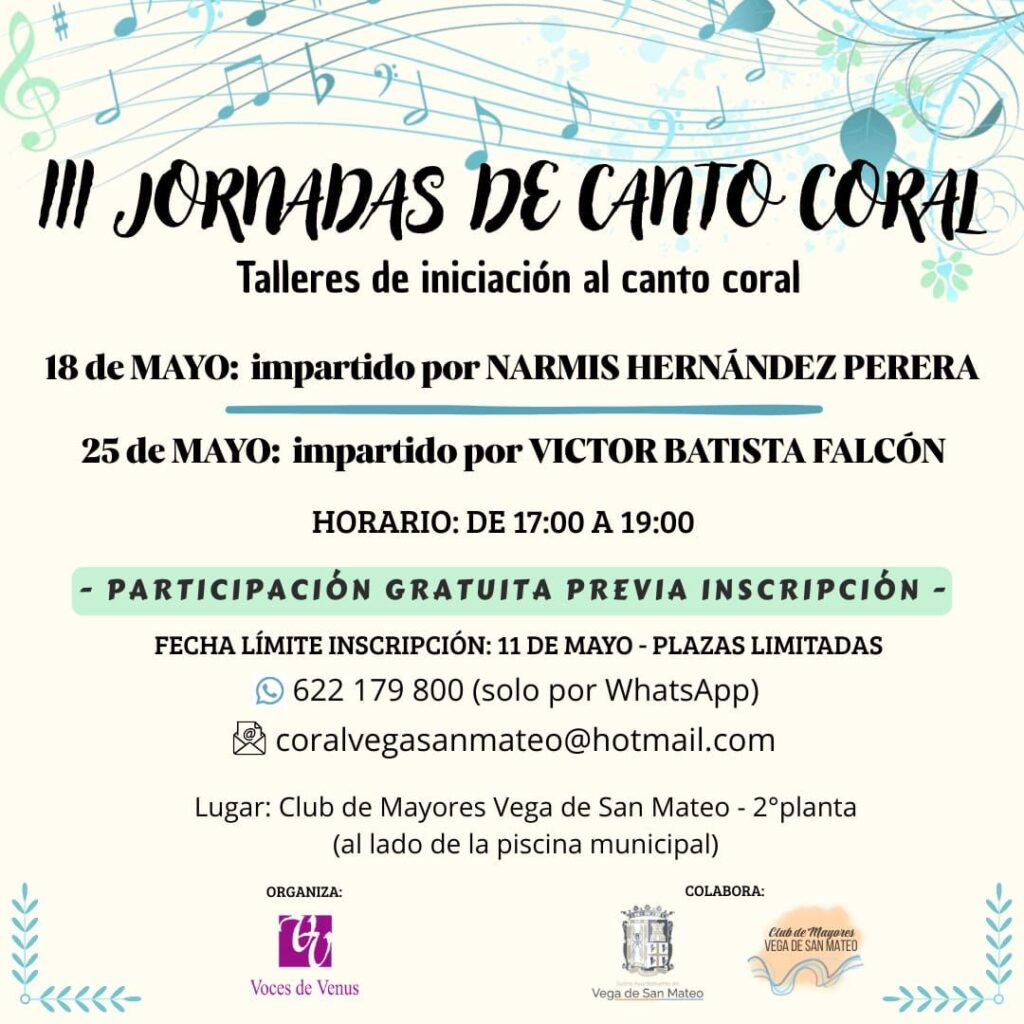 El municipio de San Mateo celebrará el 18 y el 25 de mayo las III Jornadas de Canto Coral, una propuesta formativa centrada en talleres de iniciación al canto coral. Las sesiones estarán impartidas por Narmis Hernández Perera y Víctor Batista Falcón, en horario de 17:00 a 19:00 horas.
