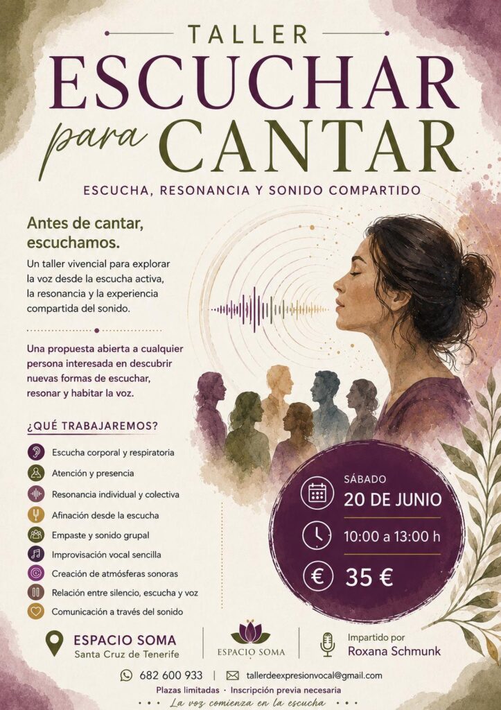 El próximo sábado 20 de junio, Espacio Soma, en Santa Cruz de Tenerife, acogerá el taller vivencial “Escuchar para Cantar”
