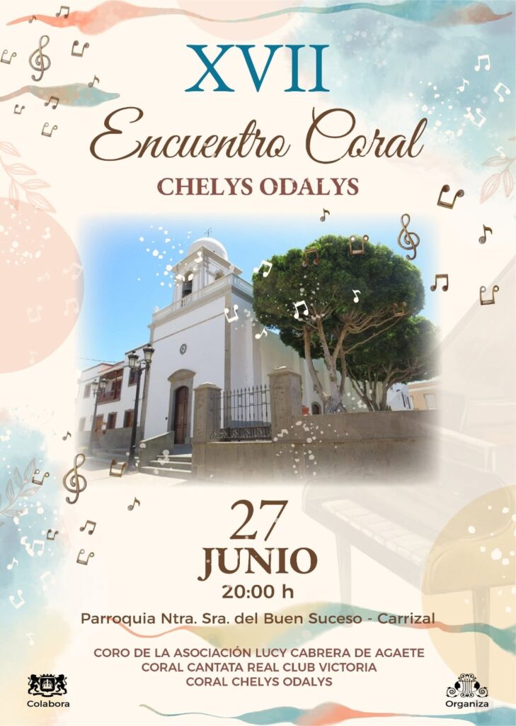 El próximo 27 de junio a las 20:00 horas se celebrará en la Parroquia Ntra. Sra. del Buen Suceso, en Carrizal, el XVII Encuentro Coral Chel y s Odalys, una cita musical que reunirá a varias agrupaciones corales en un ambiente de convivencia y cultura.